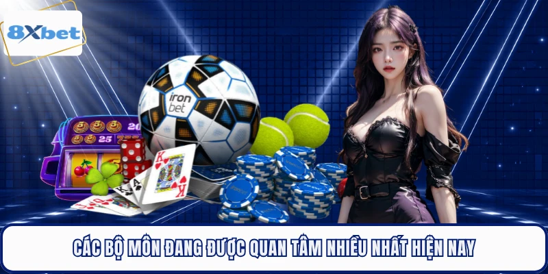Các bộ môn đang được quan tâm nhiều nhất hiện nay