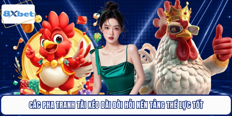 Các pha tranh tài kéo dài đòi hỏi nền tảng thể lực tốt