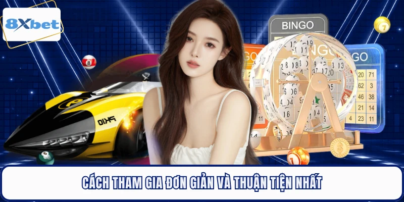 Cách tham gia đơn giản và thuận tiện nhất