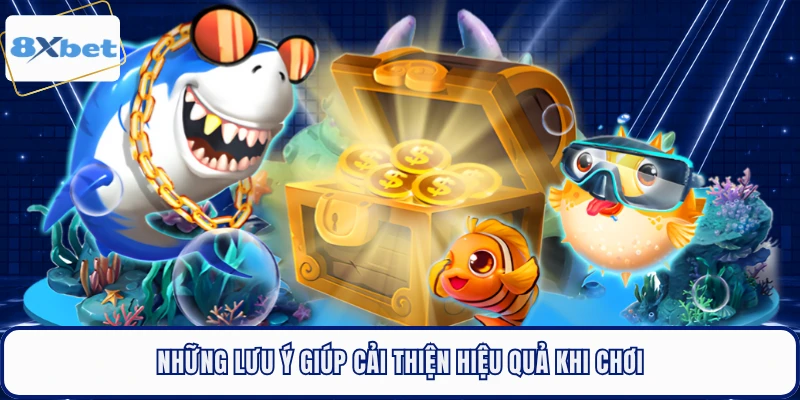 Những lưu ý giúp cải thiện hiệu quả khi chơi