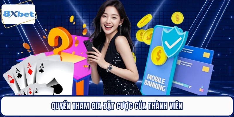 Quyền tham gia đặt cược của thành viên