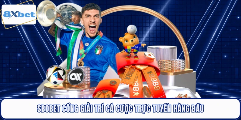 Sbobet cổng giải trí cá cược trực tuyến hàng đầu