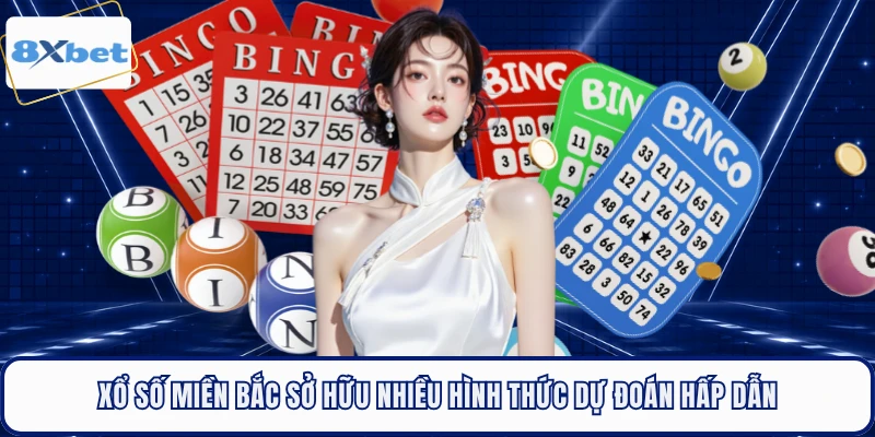 Xổ số miền Bắc sở hữu nhiều hình thức dự đoán hấp dẫn
